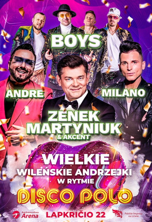 Wielkie Wileńskie Andrzejki Disco Polo Ritmu: ZENEK MARTYNIUK & AKCENT, BOYS, ANDRE, MILANO