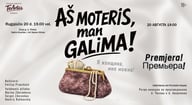 AŠ MOTERIS, MAN GALIMA!