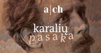 ACH šokio spektaklis ''KARALIŲ PASAKA''