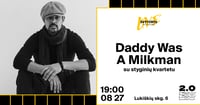 Daddy Was A Milkman su styginių kvartetu - Lukiškių kalėjimas 2.0