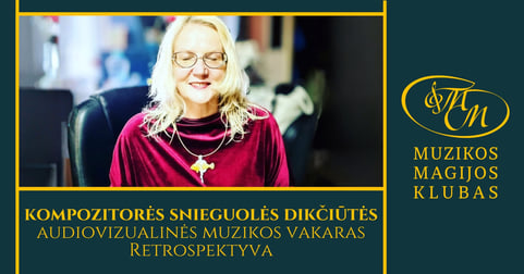 Kompozitorės Snieguolės Dikčiūtės audiovizualinės muzikos vakaras | Retrospektyva