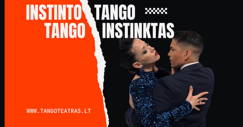 Vilniaus tango teatras - Tango Instinktas