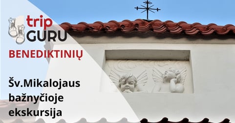 Ekskursija BENEDIKTINIŲ Šv.Mikalojaus bažnyčioje.