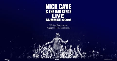 NICK CAVE & THE BAD SEEDS | KALNŲ PARKAS | VILNIUS - Bilietai