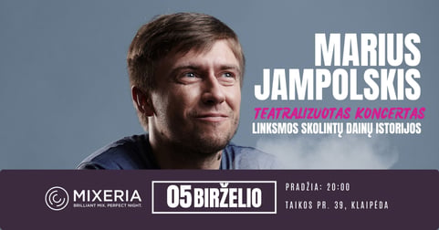 Marius Jampolskis. Teatralizuotas koncertas "Linksmos skolintų dainų istorijos"
