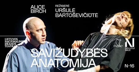 Alice Birch. SAVIŽUDYBĖS ANATOMIJA, rež. Uršulė BARTOŠEVIČIŪTĖ