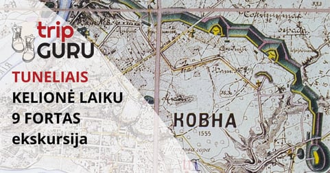 9 fortas. TUNELIAIS. Kelionė laiku. Ekskursija.