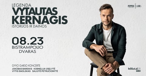 Legenda. Vytautas Kernagis. Istorijos ir dainos | Bistrampolio dvaras