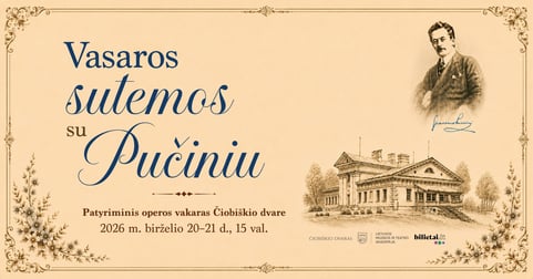 VASAROS SUTEMOS SU PUČINIU. Patyriminis operos vakaras Čiobiškio dvare