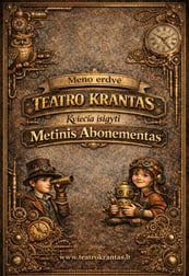 Metinis Teatro Kranto abonementas vaikams ir jų tėveliams!