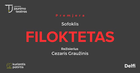 Premjera: FILOKTETAS. Rež. Cezaris Graužinis
