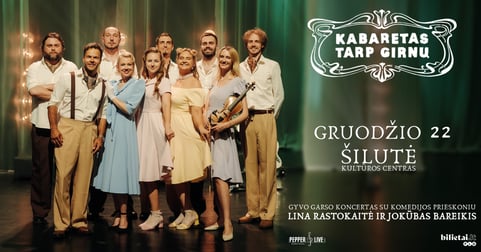 Kabaretas tarp girnų | Šilutė