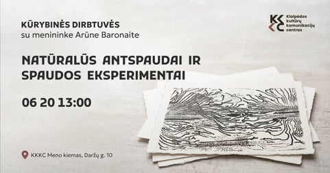 Kūrybinės dirbtuvės ''Natūralūs antspaudai ir spaudos eksperimentai'' su menininke Arūne Baronaite