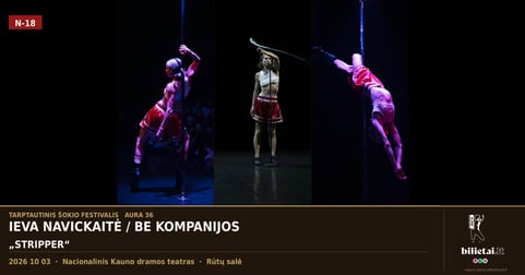 Autobiografinis šokio spektaklis STRIPPER / Ieva Navickaitė / Be kompanijos
