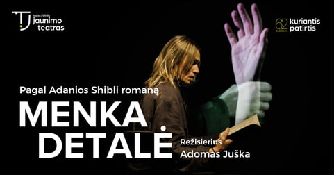 MENKA DETALĖ. Rež. Adomas Juška