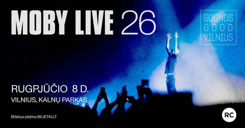 Sounds Good Vilnius | Moby. Stovimas