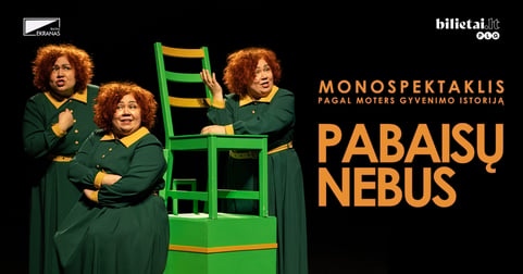 Monospektaklis ''Pabaisų nebus''
