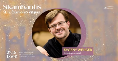 Skambantis Čiurlionio Vilnius. Evgeny Wenger