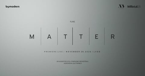 FUME | MATTER LIVE: For Symphonic Orchestra & Electronics