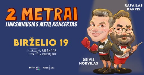 2 METRAI: Deivis Norvilas ir Rafailas Karpis | Palanga