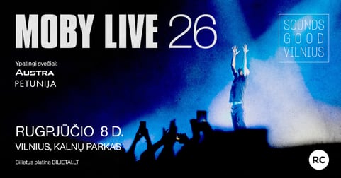 Sounds Good Vilnius | Moby. Stovimas