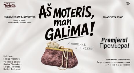 AŠ MOTERIS, MAN GALIMA!