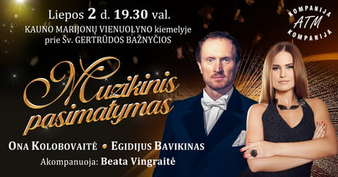 ONA KOLOBOVAITĖ ir EGIDIJUS BAVIKINAS. Muzikinis pasimatymas