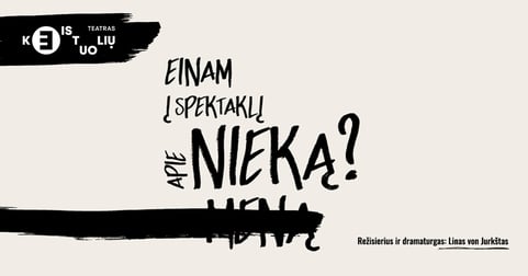 KEISTUOLIAI | Apie nieką