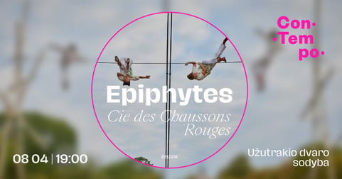 ConTempo festival 2026 ''Epiphytes'' | Cie des Chaussons Rouges (Belgija)