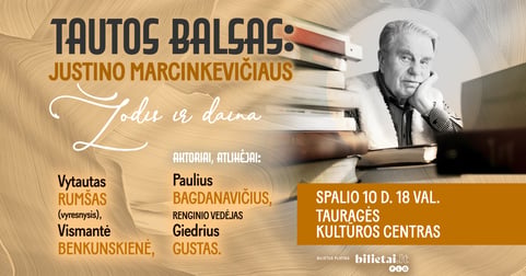 TAUTOS BALSAS: Justino Marcinkevičiaus žodis ir daina | TAURAGĖ