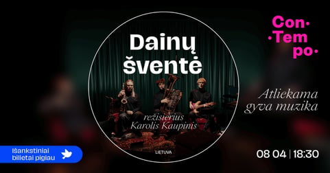 ConTempo festival 2026 ''Dainų šventė'' (rež. Karolis Kaupinis)