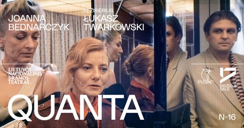 Joanna Bednarczyk. QUANTA, rež. Łukasz TWARKOWSKI (Perkeltas iš 2026 01 10)
