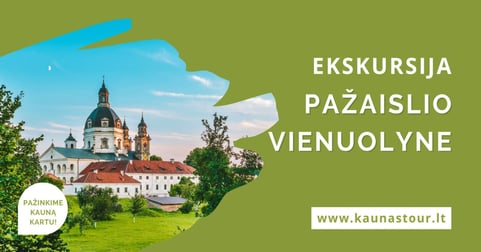 EKSKURSIJA PAŽAISLIO VIENUOLYNE