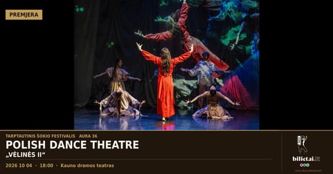 Premjera - Polish dance theather ''Vėlinės II''