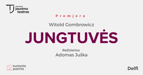 Premjera: JUNGTUVĖS. Rež. Adomas Juška