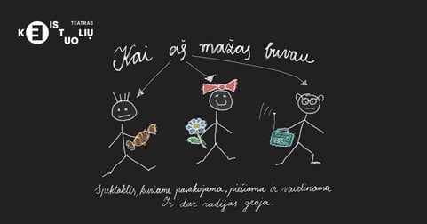 KEISTUOLIAI | Kai aš mažas buvau