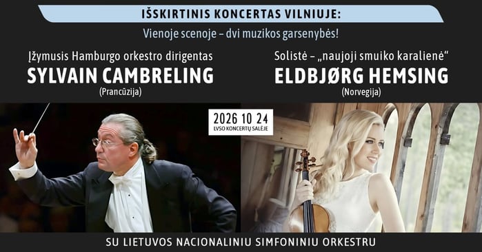 World-Renowned Conductor Sylvain Cambreling and Violin Star Eldbjørg Hemsing to Perform in Vilnius