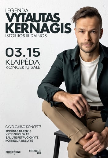 Legenda. Vytautas Kernagis. Istorijos ir dainos | Klaipėda