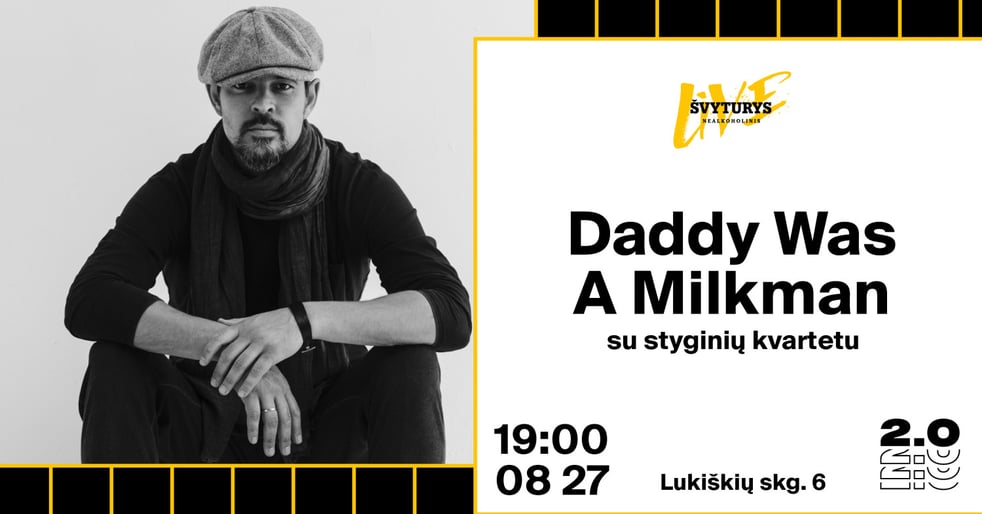 „Daddy Was A Milkman“ su styginių kvartetu sugrįžta į Lukiškių kalėjimą