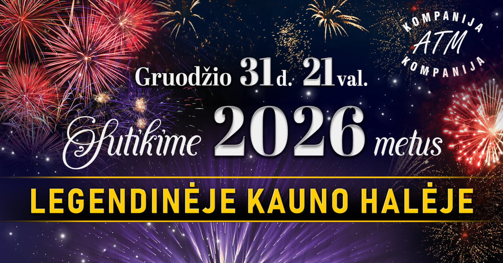 Sutikime 2026 metus LEGENDINĖJE KAUNO HALĖJE