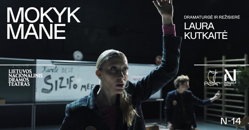 PREMJERA. Laura Kutkaitė. MOKYK MANE, rež. Laura KUTKAITĖ