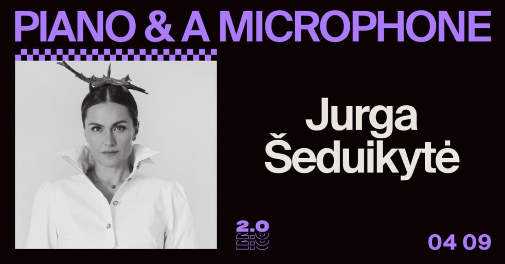 Piano & A Microphone: Jurga Šeduikytė
