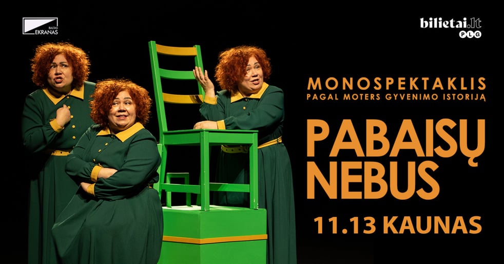 Monospektaklis ''Pabaisų nebus'' | Kaunas