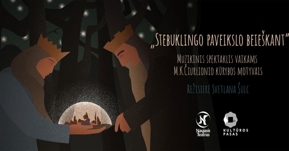 Stebuklingo paveikslo beieškant (M. K. Čiurlionio kūrybos įkvėptas spektaklis)