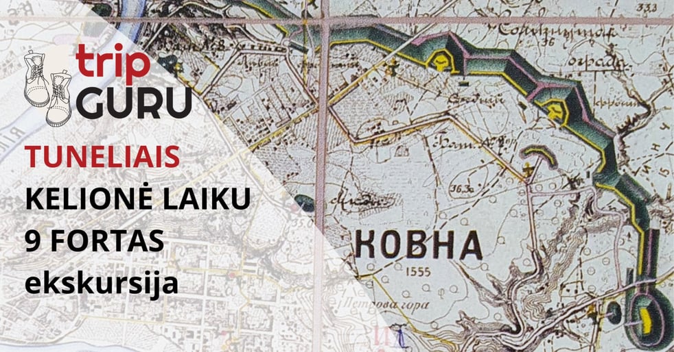 9 fortas. TUNELIAIS. Kelionė laiku. Ekskursija.