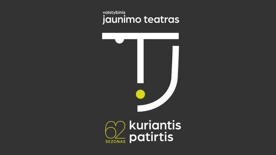 VALSTYBINIS JAUNIMO TEATRAS PRISTATO 62-ĄJĮ SEZONĄ: KURIAME PATIRTIS
