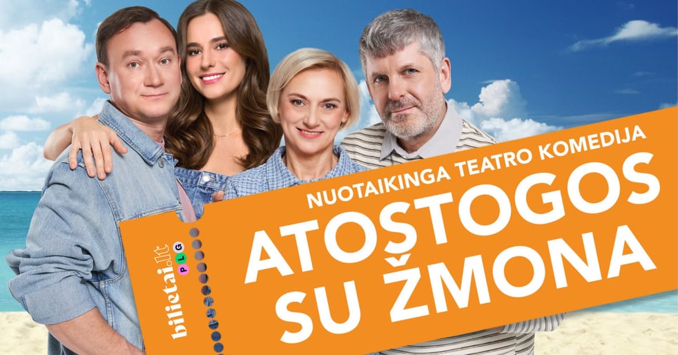 TEATRO KOMEDIJA | ATOSTOGOS SU ŽMONA | Birštonas