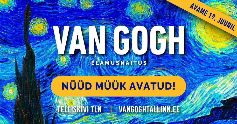 VAN GOGH Tallinn / Time Slot: Kindla sisenemisajaga pilet