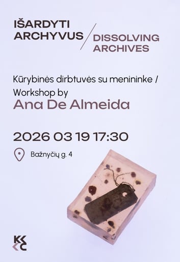 KŪRYBINĖS DIRBTUVĖS ''ARCHYVŲ IŠARDYMAS'' SU MENININKE ANA DE ALMEIDOS / WORKSHOP BY ANA DE ALMEIDA 'DISSOVILNG ARCHIVES'