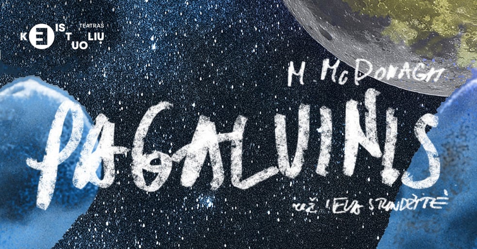 KEISTUOLIAI | M. McDonagh Pagalvinis